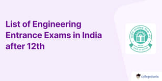 List of Engineering Entrance Exams in India after 12th: Check Eligibility, and Exam Details Here